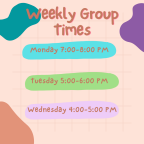 Weekly Group Times Monday 7:00-8:00 pm Tuesday 5:00-6:00 pm Wednesday 4:00-5:00 pm