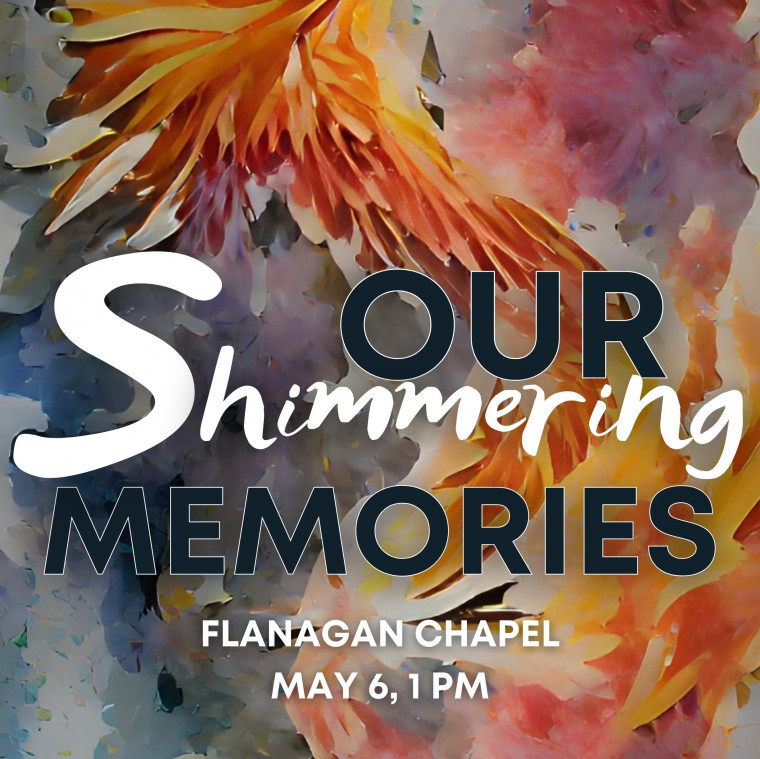 Poster with abstract artwork background. Message reads Senior Baccalaureate 2022. Our Shimmering Memories. Flanegan Chapel. May 6, 1PM.