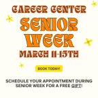 Retro style font reads: Career Center Senior Week, March 11 - 15th. Book now. Schedule your appointment during this week for a free gift