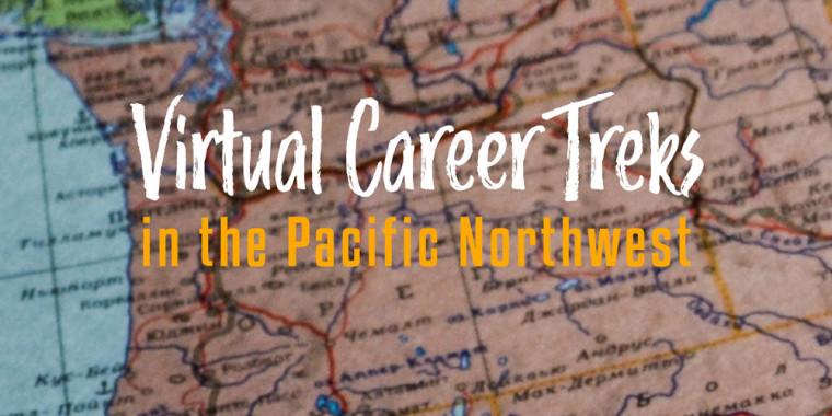 Virtual Career Treks in the Pacific Northwest