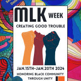 MLK Week: Creating Good Trouble, Jan.15th-20th
