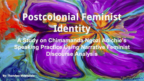 TItle slide, Postcolonial Feminist Identity: A Study on Chimamanda Ngozi Adichie's Speaking Practice Using Narrative Feminist Discou...