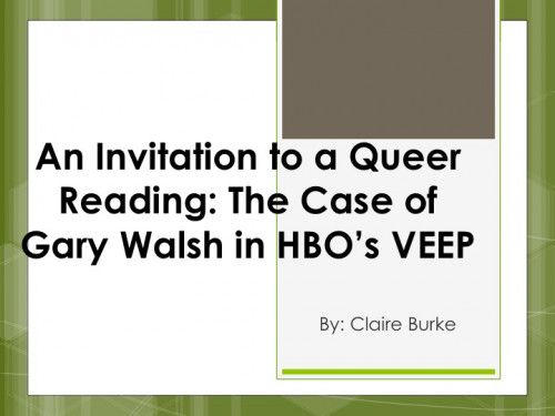 Title slide, An Invitation to a Queer Reading: The Case of Gary Walsh in HBO's VEEP