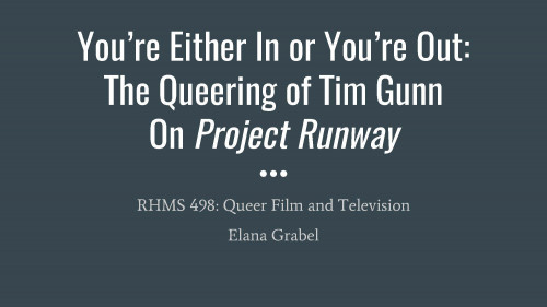 Title slide, You're Either In or You're Out: The Queering of Tim Gunn on Project Runway
