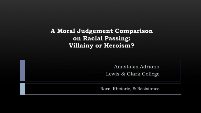 Title slide, ?A Moral Judgment Comparison on Racial Passing: Villiany or Heroism??