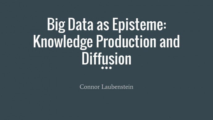 Title slide, ?Big Data as Episteme: Knowledge Production and Diffusion?