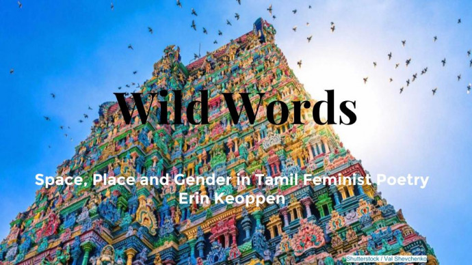 Title slide, Wild Words: Space, Place, and Gender in Tamil Feminist Poetry