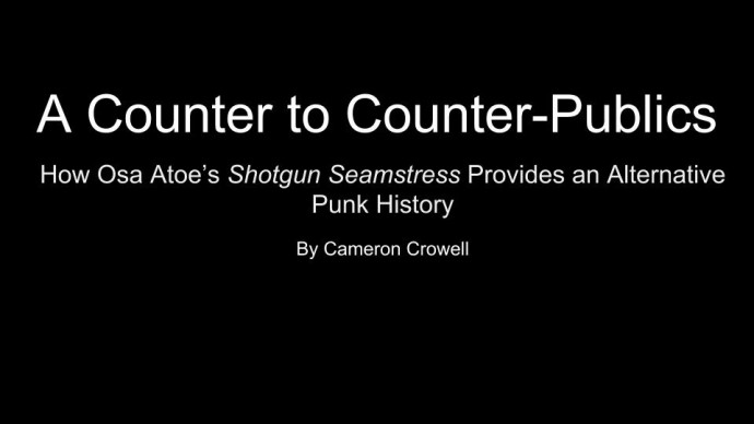 Title slide, ?A Counter to Counter-Publics: How Osa Atoe?s Shotgun Seamstress Provides an Alterna...