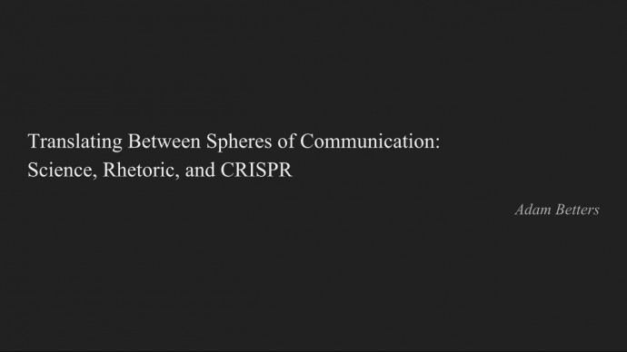 Title slide, Translating Between Spheres of Communication: Science, Rhetoric, and CRISPR